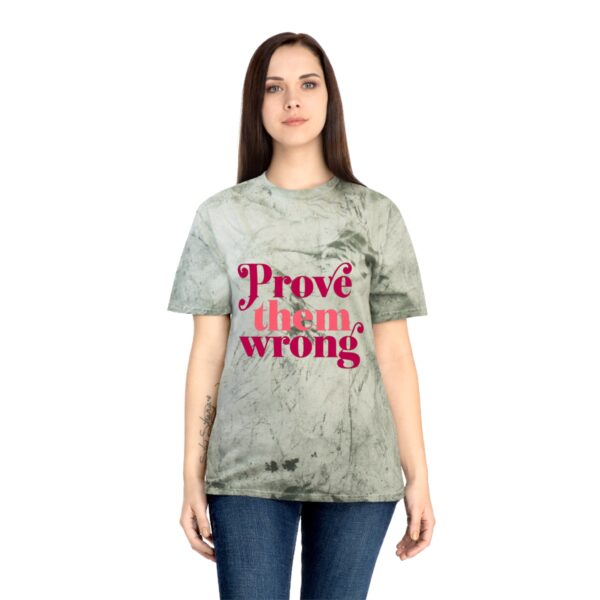 Color Blast T-Shirt - Prove them Wrong - Image 8