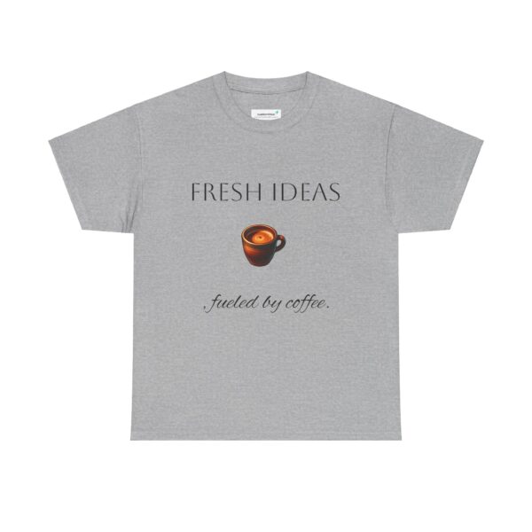 Coffee Lover Unisex Tee - 'Fresh ideas, fueled by coffee' - Image 17