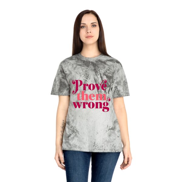 Color Blast T-Shirt - Prove them Wrong - Image 4