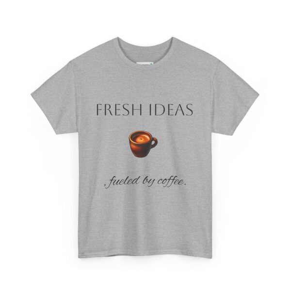 Coffee Lover Unisex Tee - 'Fresh ideas, fueled by coffee' - Image 19