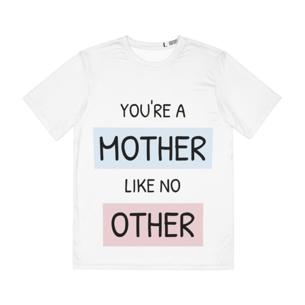 Men's Tee - You're a Mother Like No Other Polyester T-Shirt