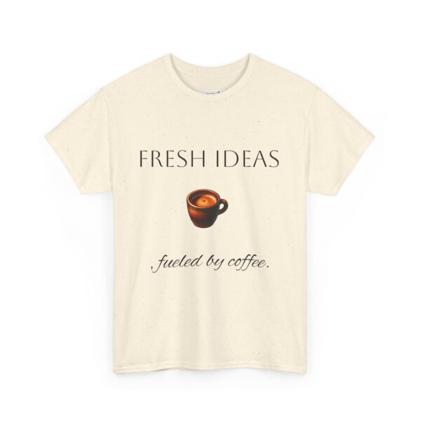 Coffee Lover Unisex Tee - 'Fresh ideas, fueled by coffee' - Image 23