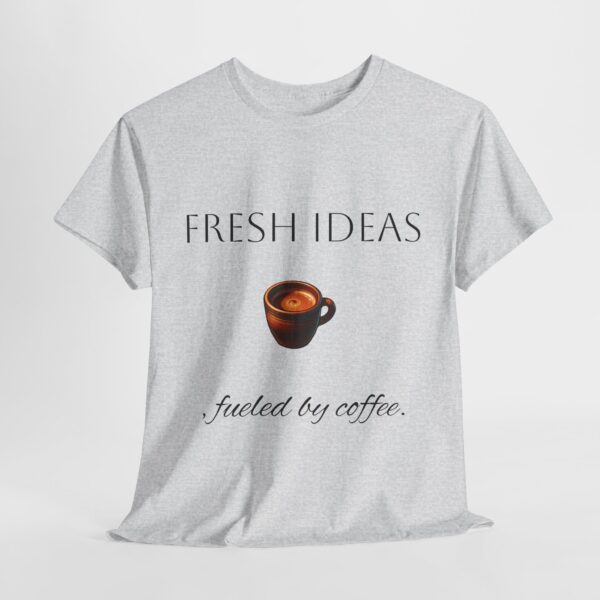 Coffee Lover Unisex Tee - 'Fresh ideas, fueled by coffee' - Image 6