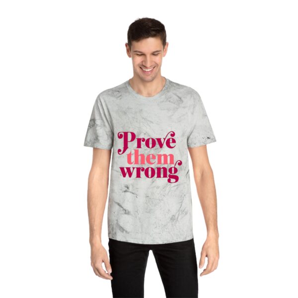 Color Blast T-Shirt - Prove them Wrong - Image 3