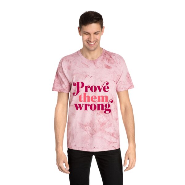 Color Blast T-Shirt - Prove them Wrong - Image 15