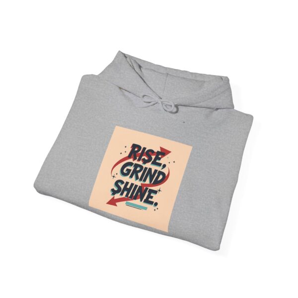 Hooded Sweatshirt - Rise Grind Shine Quote for Motivation and Success Seekers - Image 16