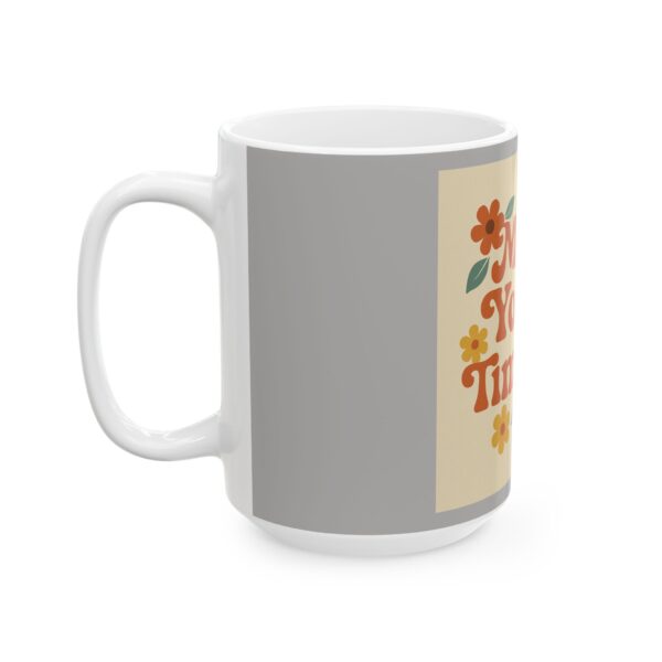 Timeless Mom Ceramic Mug - Perfect Gift for Mother's Day or Any Occasion - Image 7