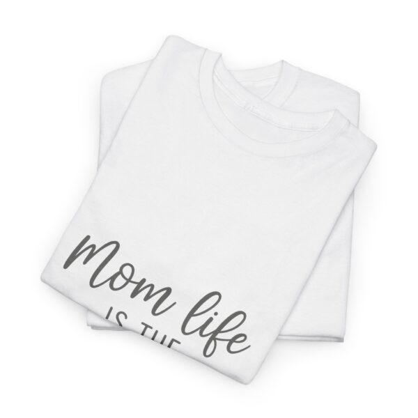 Mom Life Is The Best Life Unisex Heavy Cotton Tee - Image 5