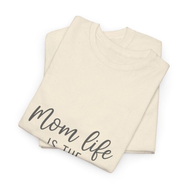 Mom Life Is The Best Life Unisex Heavy Cotton Tee - Image 45