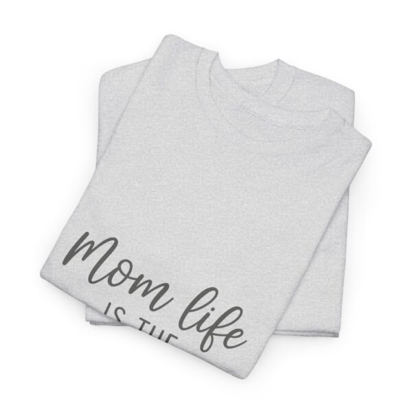 Mom Life Is The Best Life Unisex Heavy Cotton Tee - Image 15