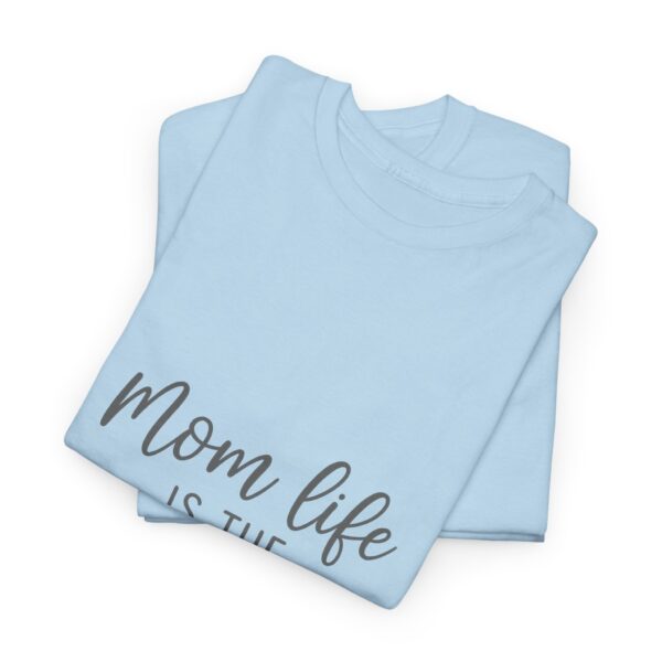 Mom Life Is The Best Life Unisex Heavy Cotton Tee - Image 88