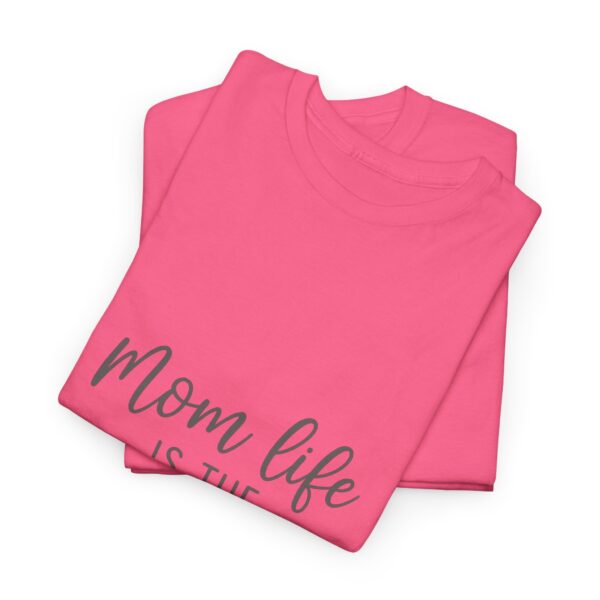 Mom Life Is The Best Life Unisex Heavy Cotton Tee - Image 106